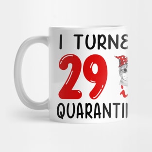 I Turned 29 In Quarantine Funny Cat Facemask Mug